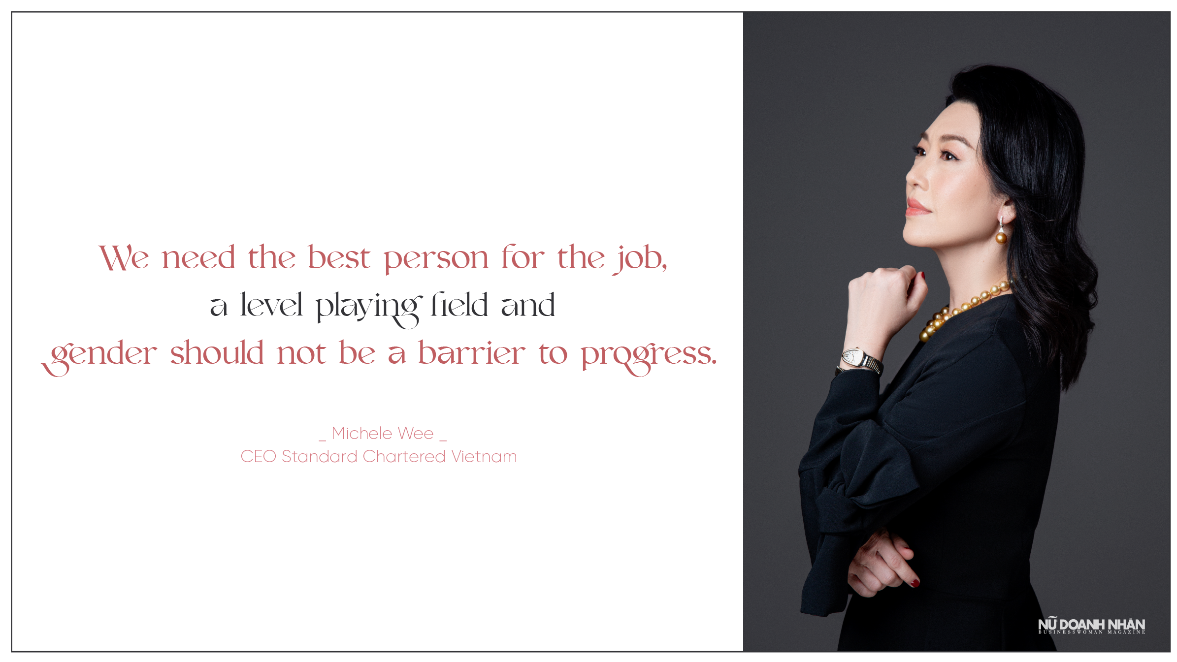 Phỏng vấn CEO Standard Chartered Vietnam - Michele Wee: "Dù bạn là nam hay nữ, công việc luôn cần người tốt nhất"