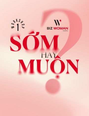 Hoc vien Nu Doanh Nhan Biz Woman Academy workshop series Som hay Muon