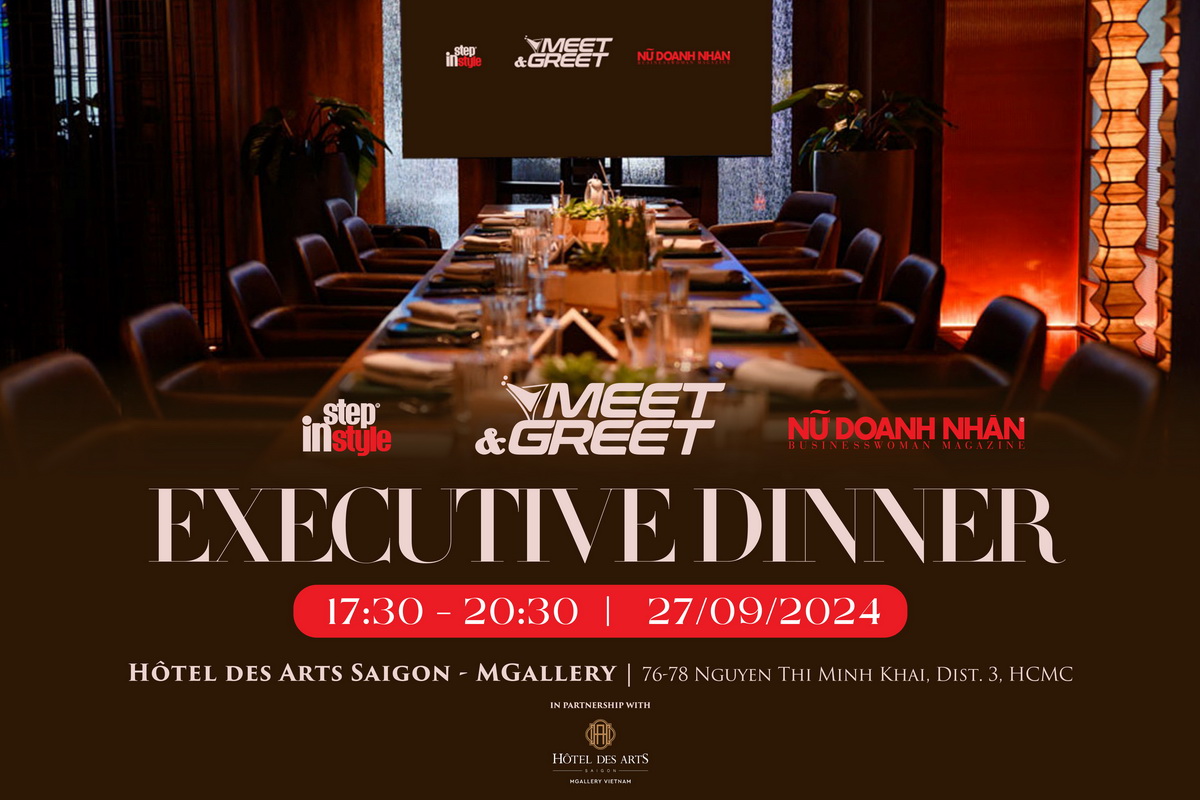 Tạp chí Nữ Doanh Nhân và Step in Style tổ chức Meet & Greet: Executive Dinner vào ngày 27/09/2024