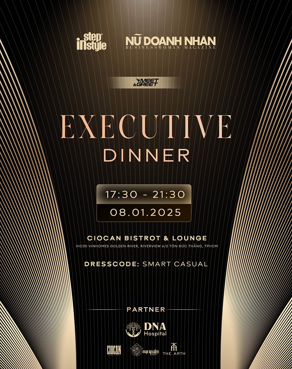 Executive Dinner do Tạp chí Nữ Doanh Nhân và Step in Style tổ chức ngày 08/01/2025