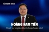 HOÀNG NAM TIẾN – NGƯỜI MỞ LỐI GIỮA THẾ GIỚI ĐANG CHUYỂN MÌNH